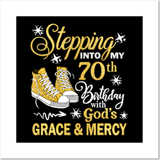 Stepping Into My 70th Birthday With God's Grace & Mercy Bday Posters and Art